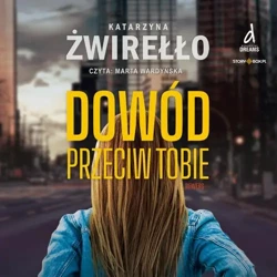 audiobook Rewers. Tom 1. Dowód przeciw tobie - Katarzyna Żwirełło