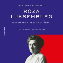 audiobook Róża Luksemburg - Weronika Kostyrko