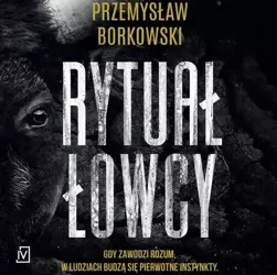 audiobook Rytuał łowcy - Przemysław Borkowski