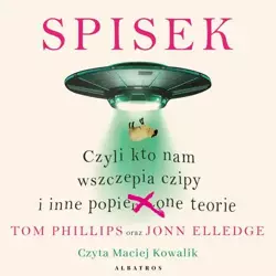 audiobook SPISEK. CZYLI KTO NAM WSZCZEPIA CZIPY I INNE POPIE***ONE TEORIE - Tom Phillips