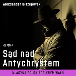 audiobook Sąd nad Antychrystem - Aleksander Błażejowski