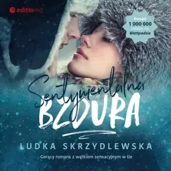 audiobook Sentymentalna bzdura - Ludka Skrzydlewska