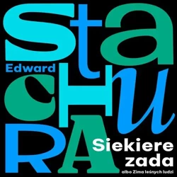 audiobook Siekierezada albo Zima leśnych ludzi - Edward Stachura