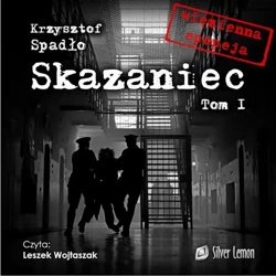 audiobook Skazaniec tom I. Na pohybel całemu światu! - Krzysztof Spadło