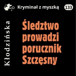 audiobook Śledztwo prowadzi porucznik Szczęsny - Anna Kłodzińska