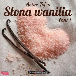 audiobook Słona Wanilia. Tom 1 - Artur Tojza