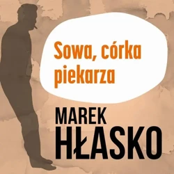 audiobook Sowa, córka piekarza - Marek Hłasko