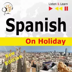 audiobook Spanish on Holiday: De vacaciones – New edition (Proficiency level: B1-B2 – Listen and Learn) - Dorota Guzik