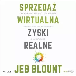 audiobook Sprzedaż wirtualna, zyski realne. Jak wykorzystywać technologie do skutecznej komunikacji z nabywcami - Jeb Blount