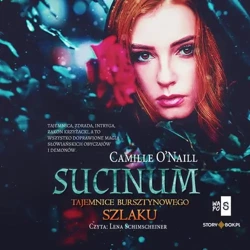audiobook Sucinum. Tajemnice Bursztynowego Szlaku - Camille O'Naill
