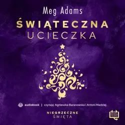 audiobook Świąteczna ucieczka. Niegrzeczne święta (1) - Meg Adams