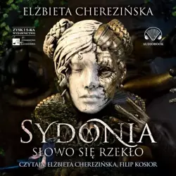 audiobook Sydonia. Słowo się rzekło - Elżbieta Cherezińska