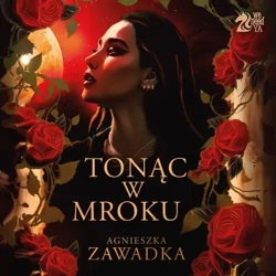 audiobook Tonąc w mroku - Agnieszka Zawadka