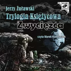 audiobook Trylogia Księżycowa - Zwycięzca - Jerzy Żuławski