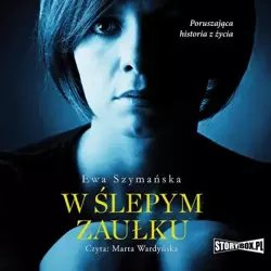 audiobook W ślepym zaułku - Ewa Szymańska