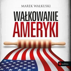 audiobook Wałkowanie Ameryki - Marek Wałkuski