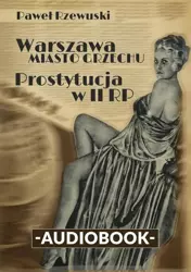 audiobook Warszawa - miasto grzechu. Prostytucja w II RP - Paweł Rzewuski