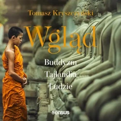 audiobook Wgląd. Buddyzm, Tajlandia, ludzie. Wydanie III - Tomasz Kryszczyński