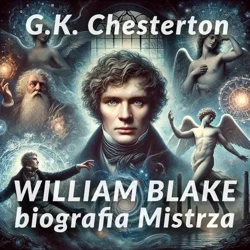 audiobook William Blake. Biografia Mistrza - Gilbert Keith Chesterton