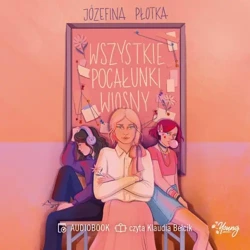 audiobook Wszystkie pocałunki wiosny - Józefina Płotka