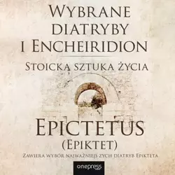 audiobook Wybrane diatryby i Encheiridion. Stoicka sztuka życia - Epictetus (epiktet)