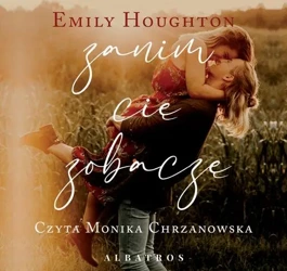 audiobook ZANIM CIĘ ZOBACZĘ - Emily Houghton