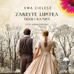 audiobook Zakryte lustra. Tom 3. Proch i kamień - Ewa Cielesz