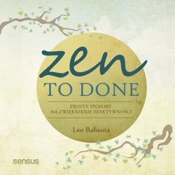 audiobook Zen To Done. Proste sposoby na zwiększenie efektywności - Leo Babauta