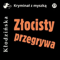 audiobook Złocisty przegrywa - Anna Kłodzińska