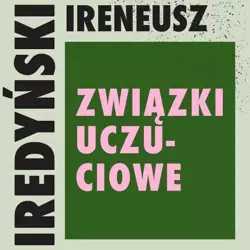 audiobook Związki uczuciowe - Ireneusz Iredyński