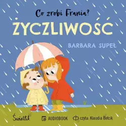 audiobook Życzliwość. Co zrobi Frania? Tom 2 - Barbara Supeł