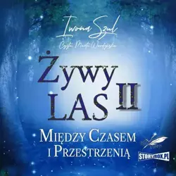 audiobook Żywy Las II. Między czasem i przestrzenią - Iwona Szul