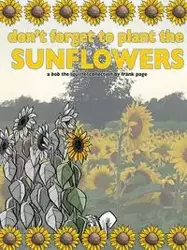 don't forget to plant the sunflowers - Page Frank