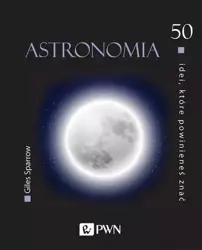 eBook 50 idei, które powinieneś znać. Astronomia - Giles Sparrow mobi epub