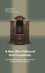 eBook A Man Who Followed God Completely (fr. Tadeusz Dajczer) - Wanda Zagórska, Elżbieta Nowak, O. Paweł Mazanka Cssr