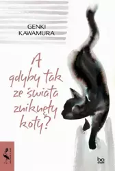 eBook A gdyby tak ze świata zniknęły koty? - Genki Kawamura epub mobi