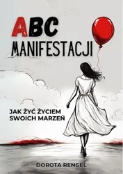 eBook ABC Manifestacji. Jak żyć życiem swoich marzeń - Dorota Rengel mobi epub