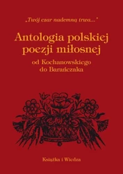 eBook ANTOLOGIA POLSKIEJ POEZJI MIŁOSNEJ OD KOCHANOWSKIEGO DO BARAŃCZAKA - Jan Marx