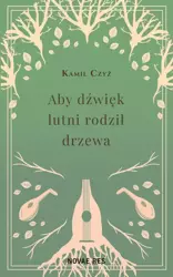 eBook Aby dźwięk lutni rodził drzewa - Kamil Czyż epub mobi