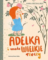 eBook Adelka i małe WIELKIE rzeczy - Anna Bichalska epub mobi