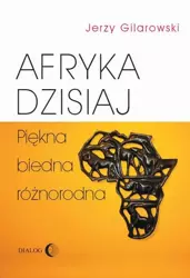 eBook Afryka dzisiaj Piękna biedna różnorodna - Jerzy Gilarowski mobi epub