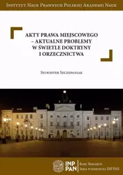 eBook Akty prawa miejscowego – aktualne problemy w świetle doktryny i orzecznictwa - Sylwester Szczepaniak