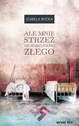 eBook Ale mnie strzeż od wszelkiego złego - Izabela Bucka epub mobi