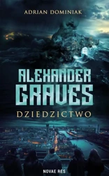 eBook Alexander Graves - Dziedzictwo - Adrian Dominiak mobi epub