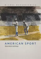 eBook American Sport. Observations and Essays - Michał Mazurkiewicz