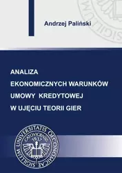 eBook Analiza ekonomicznych warunków umowy kredytowej w ujęciu teorii gier - Andrzej Paliński