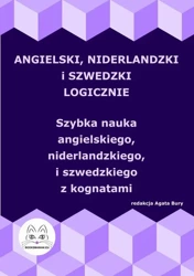 eBook Angielski, niderlandzki i szwedzki logicznie. Szybka nauka angielskiego, niderlandzkiego i szwedzkiego z kognatami - Agata Bury