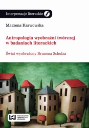 eBook Antropologia wyobraźni twórczej w badaniach literackich - Marzena Karwowska mobi epub