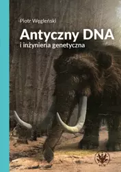 eBook Antyczny DNA i inżynieria genetyczna - Piotr Węgleński epub mobi