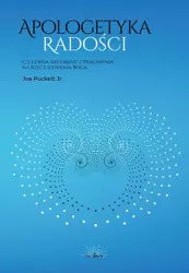 eBook Apologetyka Radości. C. S. Lewisa argument z Pragnienia na rzecz istnienia Boga - Joe Puckett Jr. epub mobi